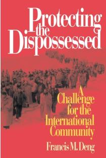 Protecting the Dispossessed: A Challenge for the International Community