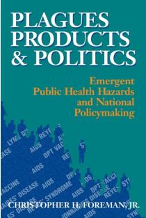 Plagues, Products, and Politics: Emergent Public Health Hazards and National Policymaking