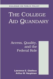 College Aid Quandary: Access Quality and the Federal Role
