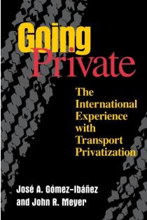 Going Private: The International Experience with Transport Privatization