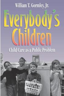 Everybodys Children: Child Care as a Public Problem