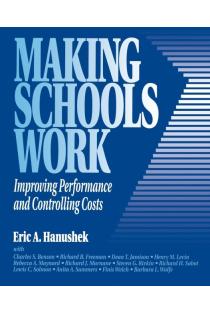 Making Schools Work: Improving Performance and Controlling Costs