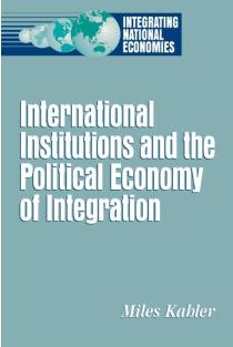 International Institutions and the Political Economy of Integration