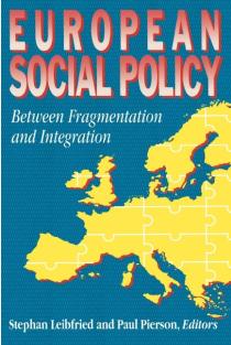 European Social Policy: Between Fragmentation and Integration