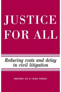 Justice for All: Reducing Costs and Delay in Civil Litigation