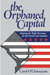 Orphaned Capital: Adopting the Right Revenues for the District of Columbia