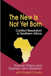 New Is Not Yet Born: Conflict Resolution in Southern Africa