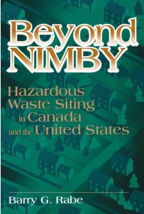Beyond NIMBY: Hazardous Waste Siting in Canada and the United States