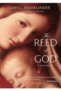The Reed of God: A New Edition of a Spiritual Classic Featured on Hallow