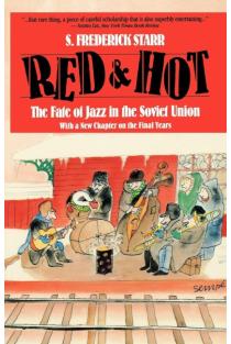 Red and Hot: The Fate of Jazz in the Soviet Union