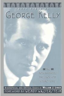 Three Plays By George Kelly