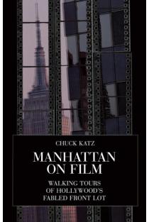 Manhattan on Film 1: Walking Tours of Hollywoods Fabled Front Lot