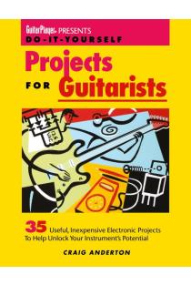 Guitar Player Presents Do-It-Yourself Projects for Guitarists