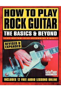 How to Play Rock Guitar: The Basics & Beyond
