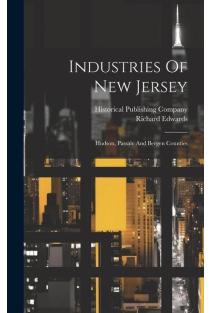Industries Of New Jersey: Hudson, Passaic And Bergen Counties