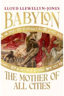 Babylon: The Mother of All Cities