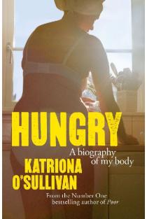 Hungry: A Biography of My Body