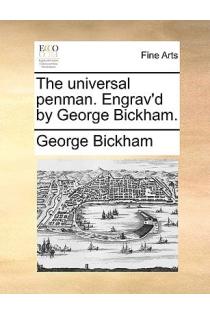 The universal penman. Engrav'd by George Bickham.
