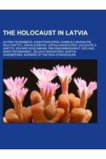 The Holocaust in Latvia: Alfred Rosenberg, Einsatzgruppen, Rumbula massacre, Riga Ghetto, Simon Dubnow, Liepaja massacres, Daugavpils Ghetto, Eduard Roschmann, Reichskommissariat Ostland, Einsatzkommando, Jelgava massacres, Martin Sandberger