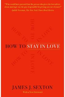 How to Stay in Love: Practical Wisdom from an Unexpected Source