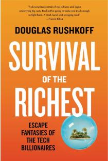 Survival of the Richest: Escape Fantasies of the Tech Billionaires