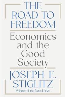 The Road to Freedom: Economics and the Good Society