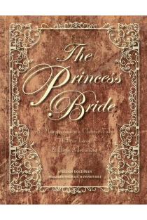 The Princess Bride: S. Morgensterns Classic Tale of True Love and High Adventure