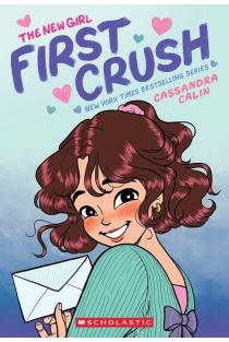 The New Girl: First Crush: A Graphic Novel (The New Girl #2)