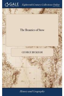The Beauties of Stow Or, a Description of the Most Noble House, Gardens, and Magnificent Buildings Therein, of ... Baron Cobham. With Curious Copper-plates ... The Third Edition, Much Improv'd; by George Bickham, Engraver