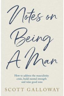 Notes on Being a Man