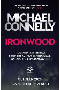 Ironwood: Pre-order the Brand New Blockbuster Thriller from the Author Behind Amazon Primes BOSCH and BALLARD