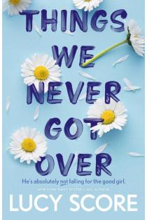 Things We Never Got Over
