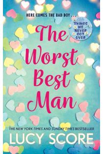 The Worst Best Man: a hilarious and spicy romantic comedy from the author of Things We Never got Over