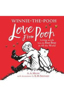 Winnie-the-Pooh: Love From Pooh: Loving Words from the Best Bear in All the World