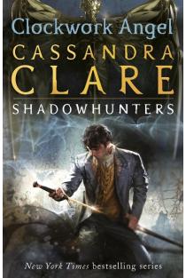 The Infernal Devices 1: Clockwork Angel