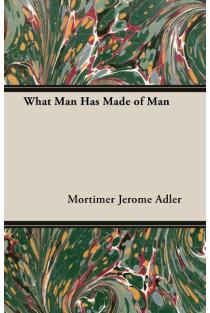 What Man Has Made of Man