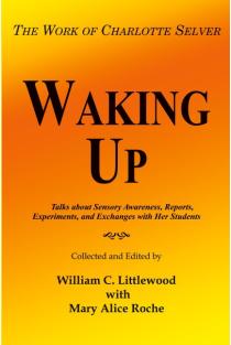 Waking Up: The Work of Charlotte Selver