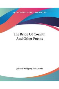 The Bride Of Corinth And Other Poems