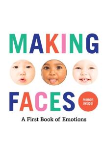 Making Faces: A First Book of Emotions: Mirror Inside