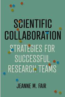 Scientific Collaboration: Strategies for Successful Research Teams