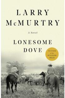Lonesome Dove. 25th Anniversary Edition: A Novel