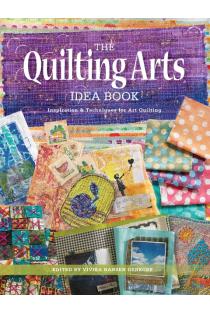 The Quilting Arts Idea Book: Inspiration & Techniques for Art Quilting