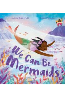We Can Be Mermaids