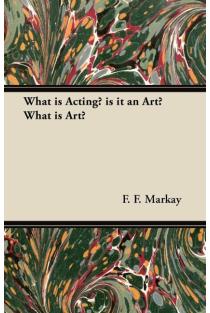 What is Acting? is it an Art? What is Art?