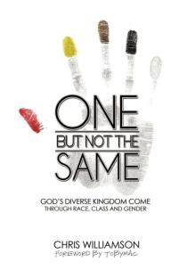 One But Not the Same: Gods Diverse Kingdom Come Through Race, Class, and Gender