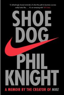Shoe Dog: A Memoir by the Creator of NIKE