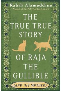 The True True Story of Raja the Gullible (and His Mother): Winner of the National Book Award