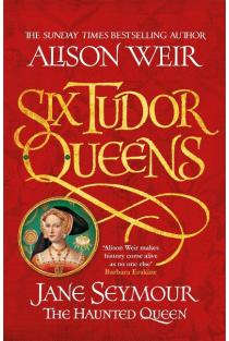 Six Tudor Queens 3: Jane Seymour, The Haunted Queen