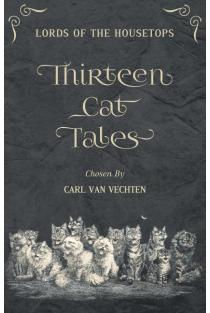 Lords of the Housetops: Thirteen Cat Tales