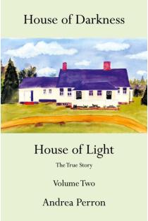 House of Darkness House of Light: The True Story Volume Two